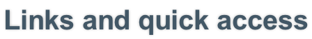 Links and quick access